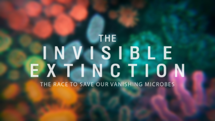 The Invisible Extinction: The Race to Save Our Vanishing Microbes